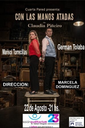 "CON LAS MANOS ATADAS" - 22 de Agosto – 21.00 hs.